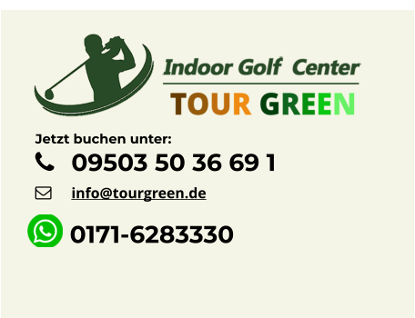 Jetzt buchen unter: 	09503 50 36 69 1 	info@tourgreen.de           0171-6283330